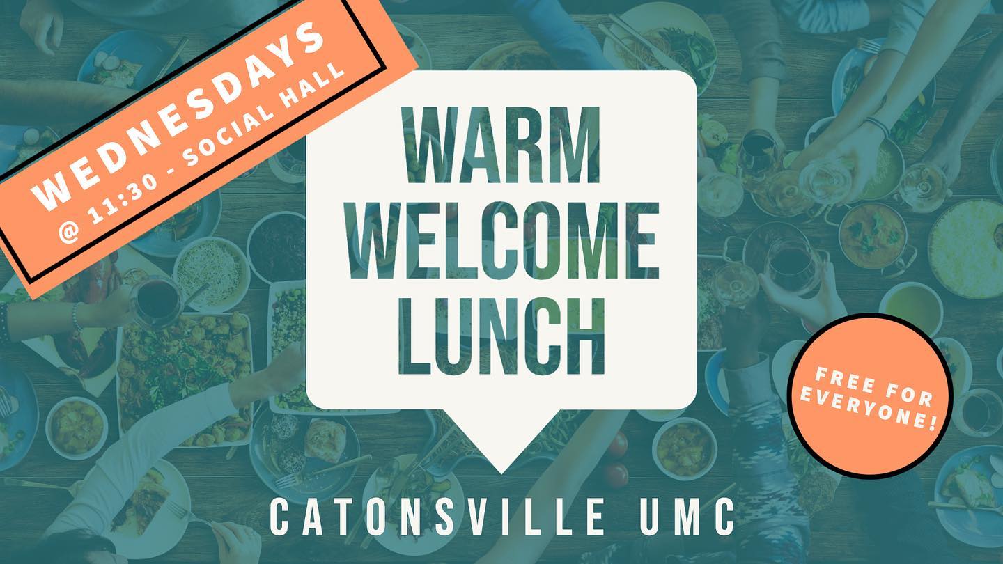 Warm welcome lunch catonsville united methodist church